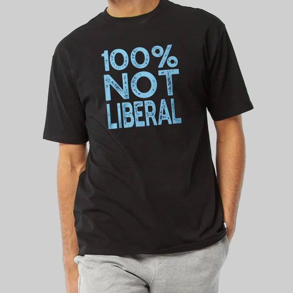 100 Not Liberal Shirt 1