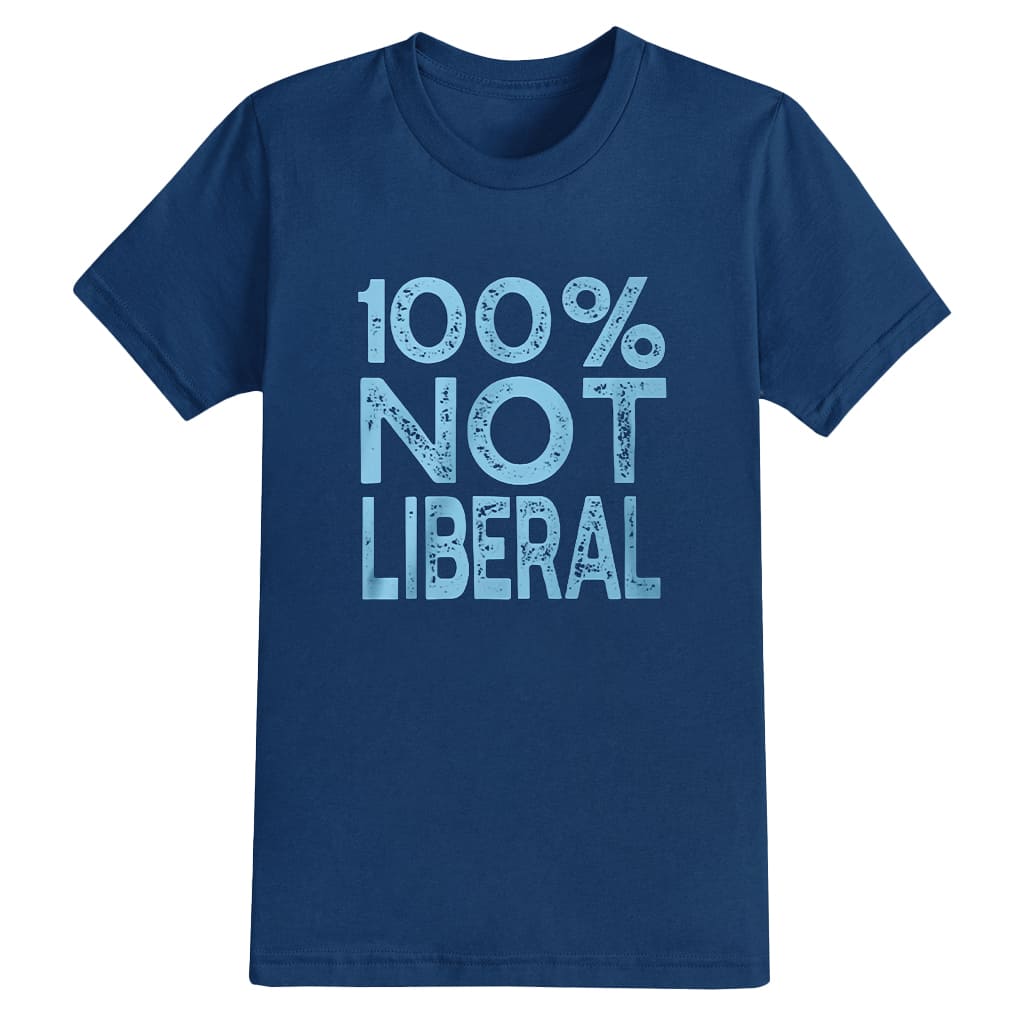 100 Not Liberal Shirt 4 100 Not Liberal Shirt 4