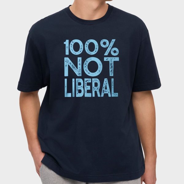 100 Not Liberal Shirt
