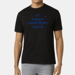6'5 Feminist Female Rights Activist Shirt