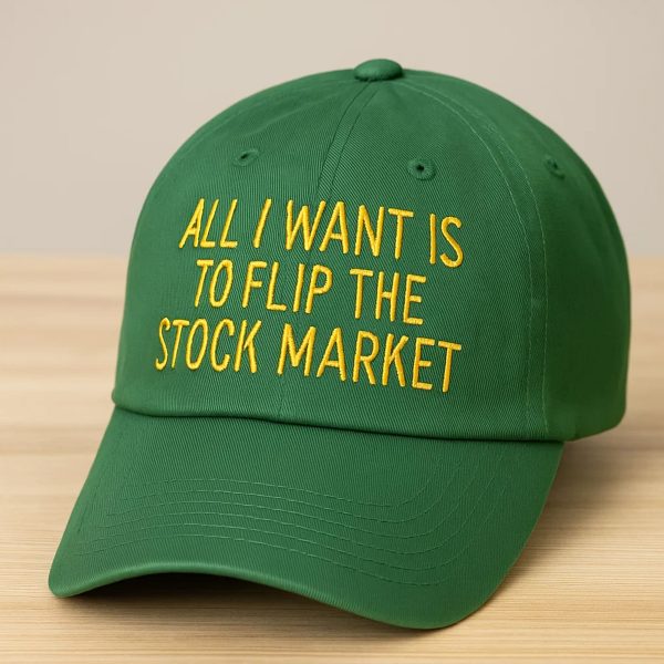 All I Want Is To Flip The Stock Market Hat 2