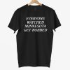 Angie Craig Everyone Watched Minnesota Get Robbed Shirt 7