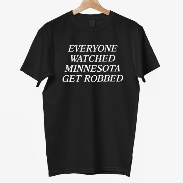 Angie Craig Everyone Watched Minnesota Get Robbed Shirt 7