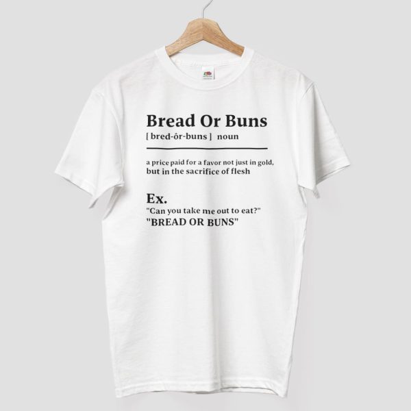 Bread Or Buns Definition Shirt 3