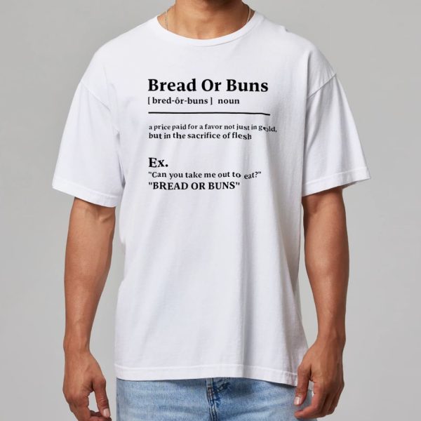 Bread Or Buns Definition Shirt 7