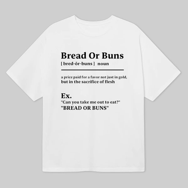 Bread Or Buns Definition Shirt 8