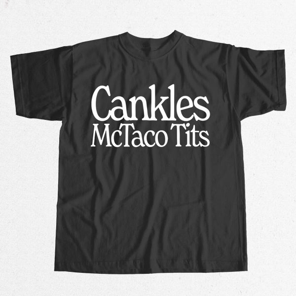 Cankles Mctaco Tits Shirt 13