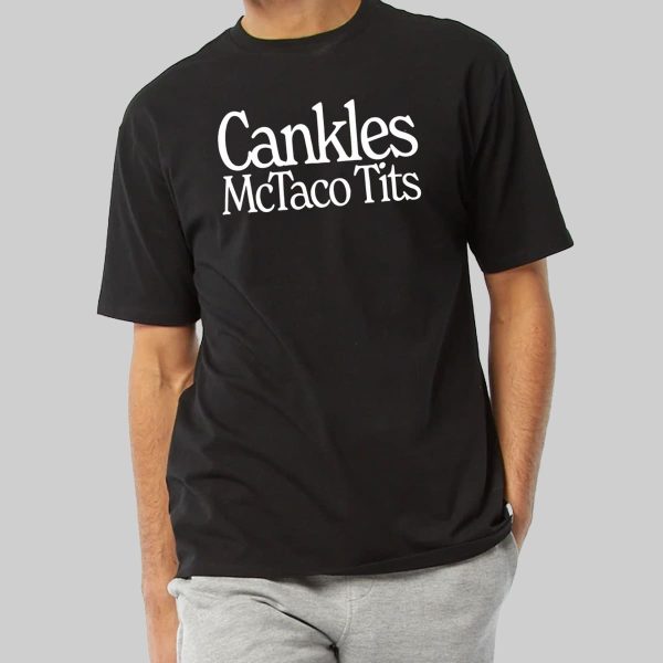 Cankles Mctaco Tits Shirt 18