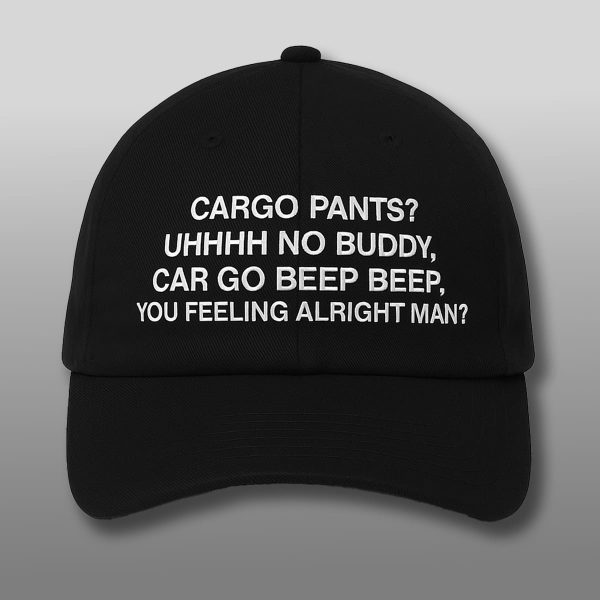 Cargo Pants Uh No Car Go Beep Beep Hat 2
