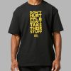 Dont Hurt People And Dont Take Their Stuff Shirt 2