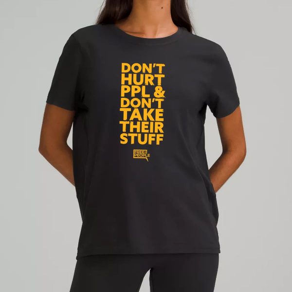 Dont Hurt People And Dont Take Their Stuff Shirt 5