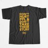 Dont Hurt People And Dont Take Their Stuff Shirt 9