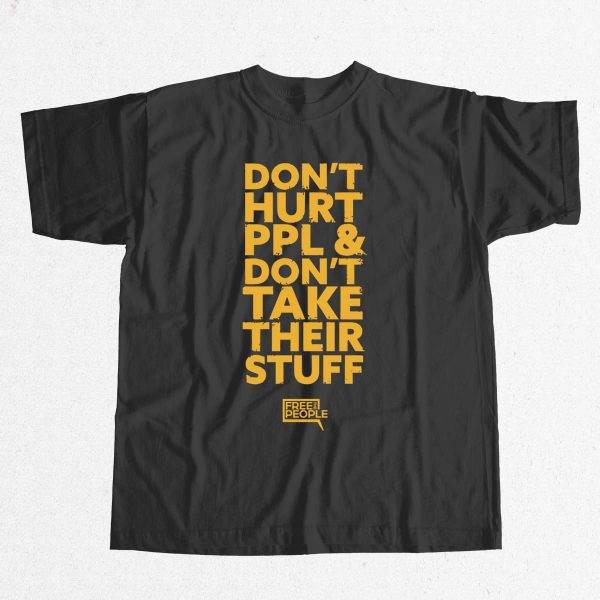 Dont Hurt People And Dont Take Their Stuff Shirt 9