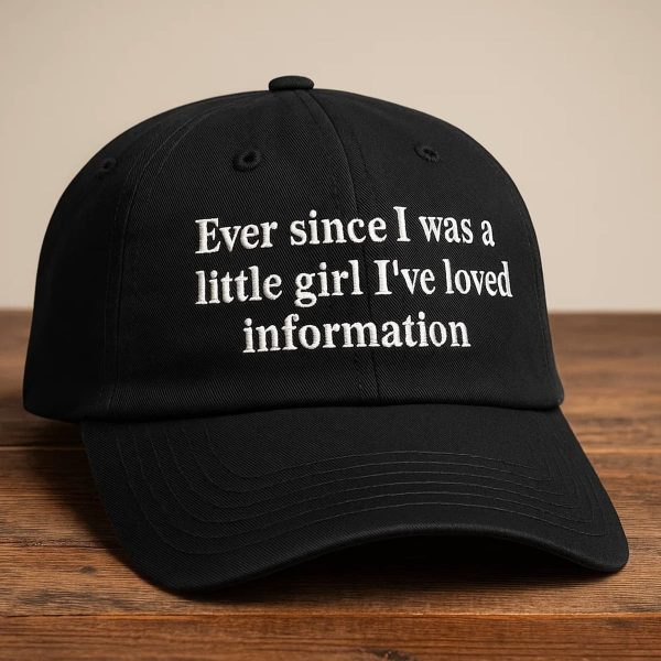 Ever Since I Was A Little Girl Ive Loved Information Hat 2