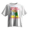 Ever Since I Was A Little Girl Ive Loved Information Shirt 10