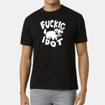 Fuckig Idot Shirt