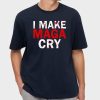 Gavin Newsom I Make MAGA Cry Shirt 17
