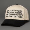 Girls Like It When You Drink 12 Beers Hat