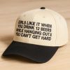 Girls Like It When You Drink 12 Beers Hat 2