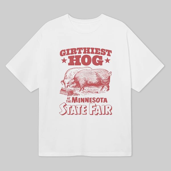 Girthiest Hog At The Minnesota State Fair Shirt 5