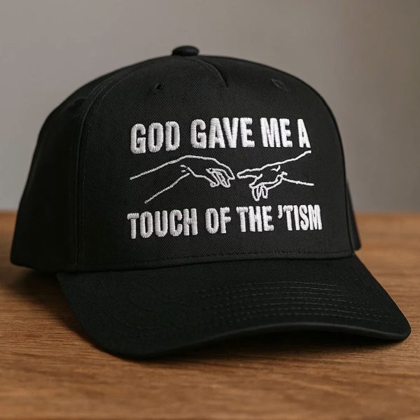 God Gave Me A Touch Of The Tism Hat 3