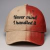 Halloween Never Mind I Handle It Hat 1
