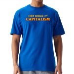 Hot Girls For Capitalism Shirt