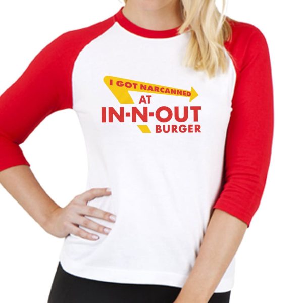 I Got Narcanned At In N Out Burger Shirt 5