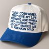I Love Companies They Give My Life Meaning Hat 1