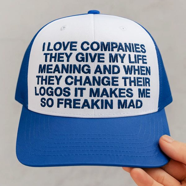 I Love Companies They Give My Life Meaning Hat 3