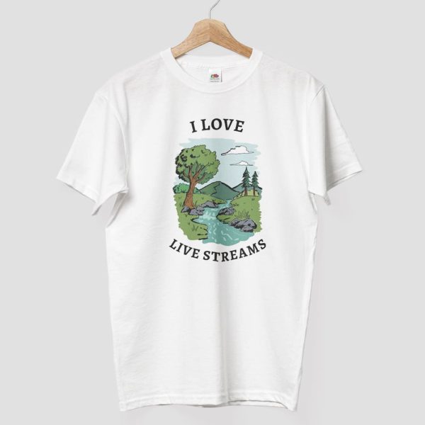 I Love Live Streams Shirt Not Livestream 8