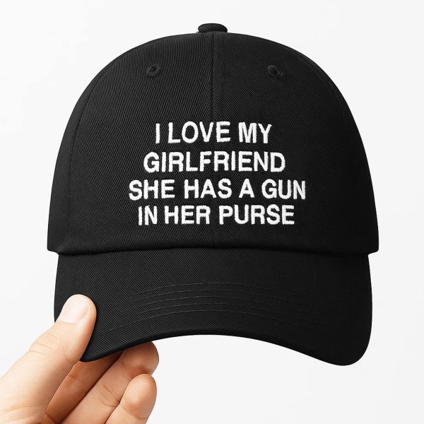 I Love My Girlfriend She Has A Gun In Her Purse Hat 1