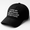 I Love My Girlfriend She Has A Gun In Her Purse Hat