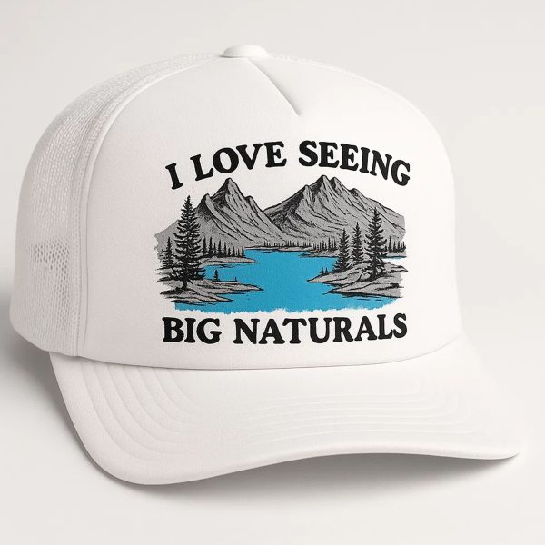 I Love Seeing Big Naturals Hat 1
