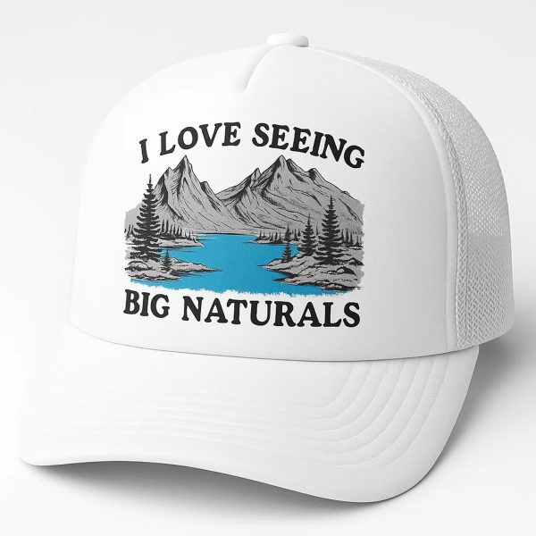 I Love Seeing Big Naturals Hat