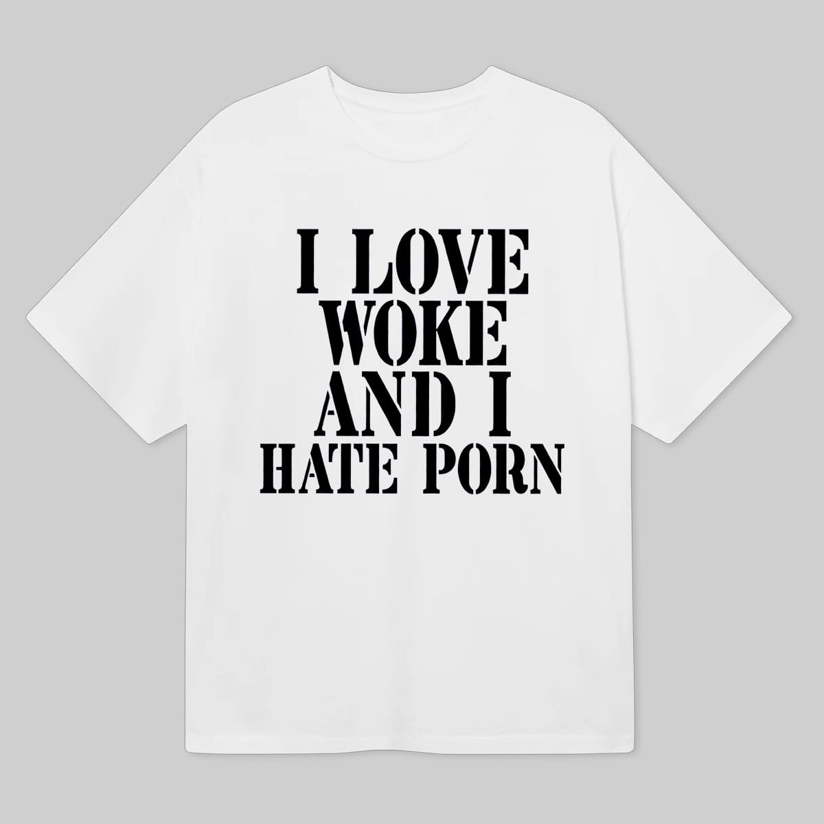 I Love Woke And I Hate Porn Shirt 6 I Love Woke And I Hate Porn Shirt 6