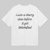I Was A Cherry Stan Before It Got Tiktokified Shirt 6