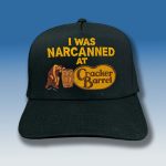 I Was Narcanned At Cracker Barrel Hat