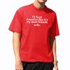 Ill Fuck America Like Its My Best Friends Wife Shirt 5