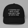 It Started Out With A Kiss How Did It End Up With Piss Hat 2
