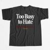 Kevin Watson Too Busy To Hate Spending My Time Making Moves Outrank Shirt 9