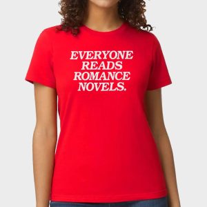 Everyone Reads Romance Novels Shirt 12