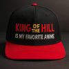 King Of The Hill Is My Favorite Anime Embroidered Hat 2
