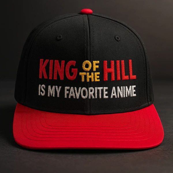 King Of The Hill Is My Favorite Anime Embroidered Hat 2