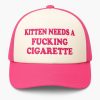 Kitten Needs A Fucking Cigarette Hat