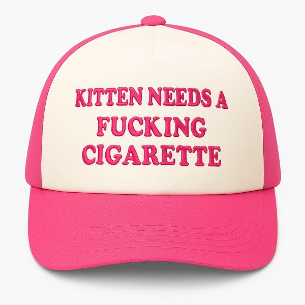 Kitten Needs A Fucking Cigarette Hat