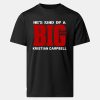 Kristian Campbell Hes Kind Of A Big Deal T Shirt 12