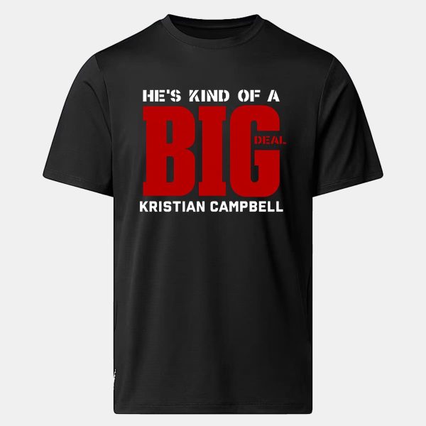 Kristian Campbell Hes Kind Of A Big Deal T Shirt 12