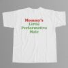 Mommys Little Performative Male Shirt 12