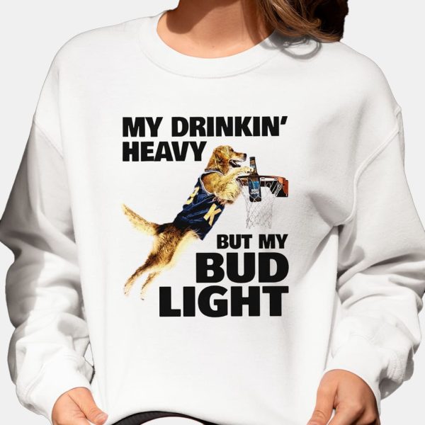 My Drinking Heavy But My Bud Light Shirt 3